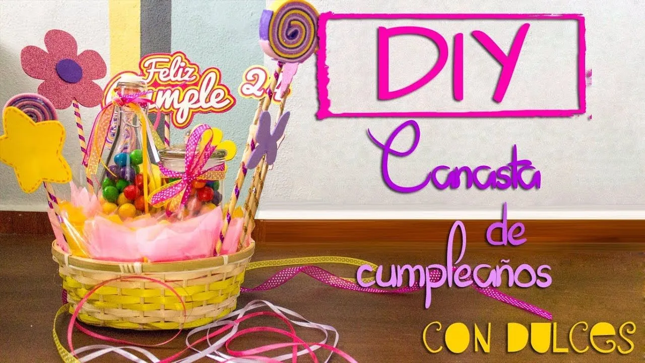 DIY: Canasta de cumpleaños con dulces - YouTube