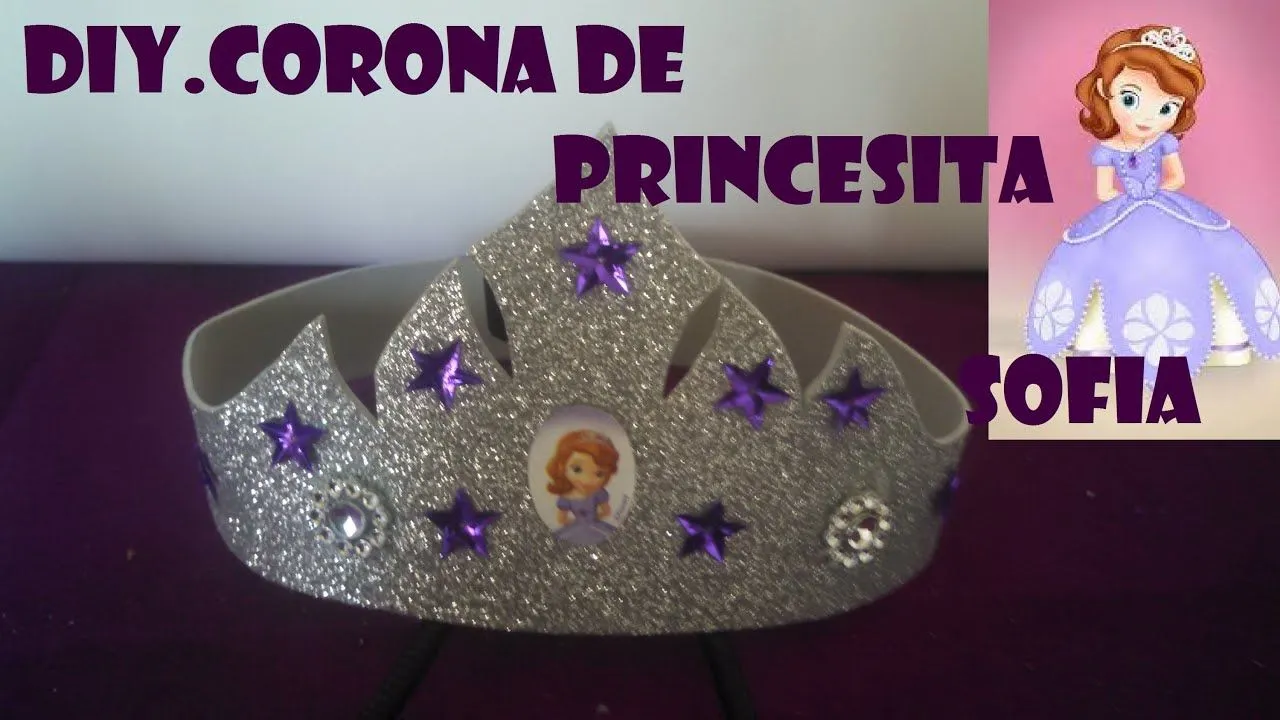 DIY.CORONA DE PRINCESITA SOFIA/ CROWN SOFIA THE FIRTS - YouTube DIY.CORONA DE PRINCESITA SOFIA/ CROWN SOFIA THE FIRTS - YouTube