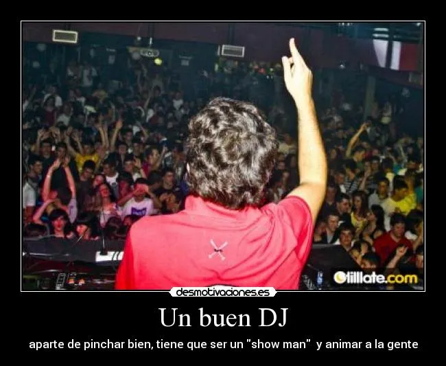 Un buen DJ | Desmotivaciones