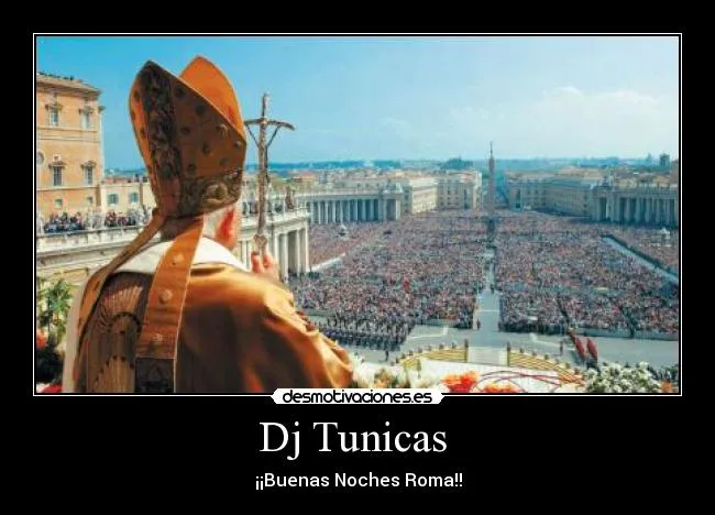 Dj Tunicas | Desmotivaciones