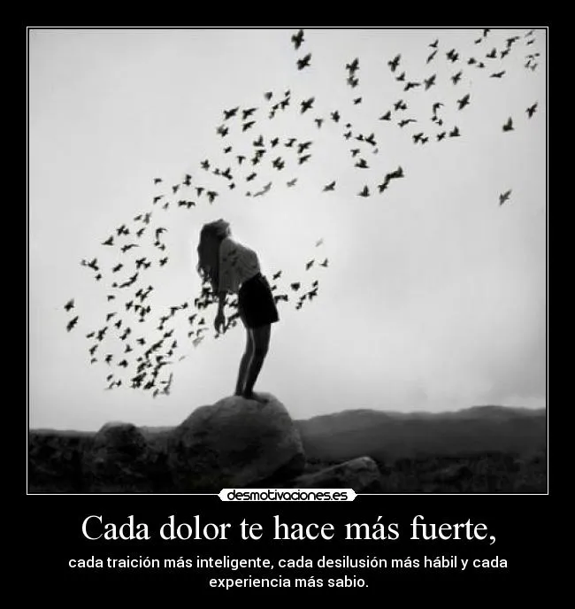 Cada dolor te hace más fuerte, | Desmotivaciones Cada dolor te hace más fuerte, | Desmotivaciones