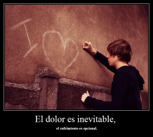 El dolor es inevitable, el sufrimiento es opcional | Imagenes ... El dolor es inevitable, el sufrimiento es opcional | Imagenes ...