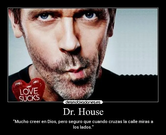 Dr. House | Desmotivaciones
