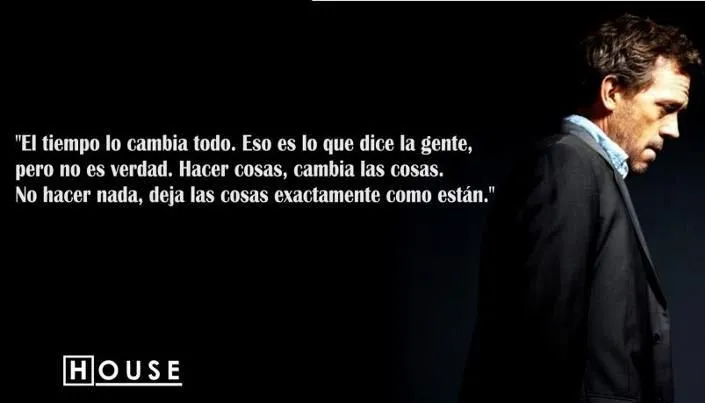 Cita de Dr. House | Frases curiosas | Pinterest | House