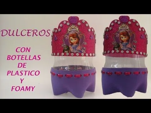 COMO HACER DULCERO DE PRINCESITA SOFIA CON BOTELLAS DE PLASTICO ...