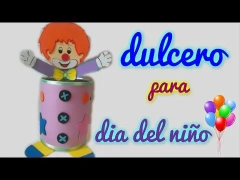 dulcero para dia del niño ( recicando una lata) - YouTube dulcero para dia del niño ( recicando una lata) - YouTube