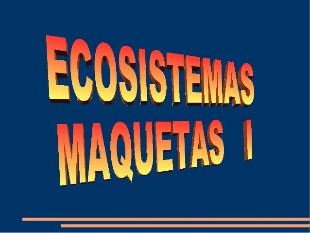Ecosistemas maquetas i