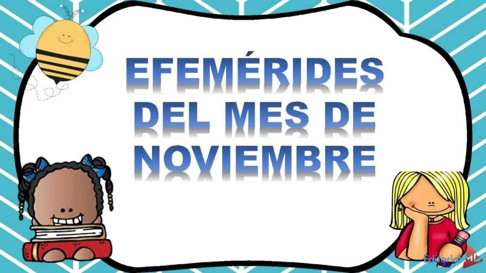 Efemérides de Noviembre por Editorial MD – Maesdi Efemérides de Noviembre por Editorial MD – Maesdi