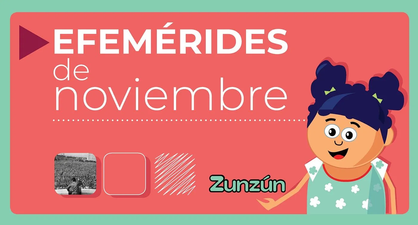 Efemérides Noviembre. Ponemos a tu disposición los… | by Revista Zunzún | Revista Zunzún | Medium Efemérides Noviembre. Ponemos a tu disposición los… | by Revista Zunzún | Revista Zunzún | Medium