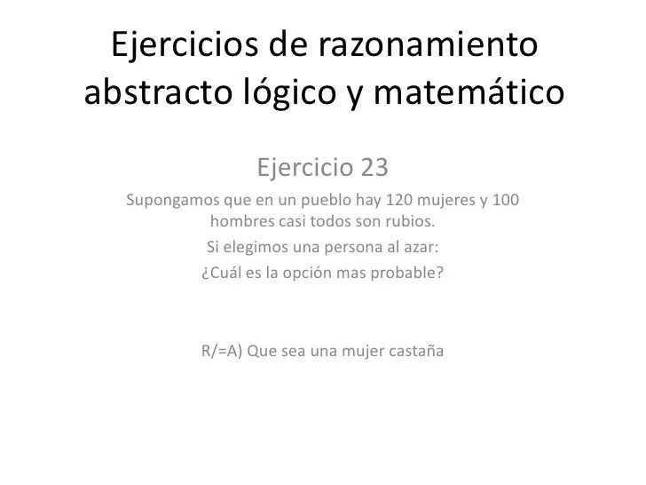 Ejercicios de razonamiento abstracto lógico y matemático Ejercicios de razonamiento abstracto lógico y matemático