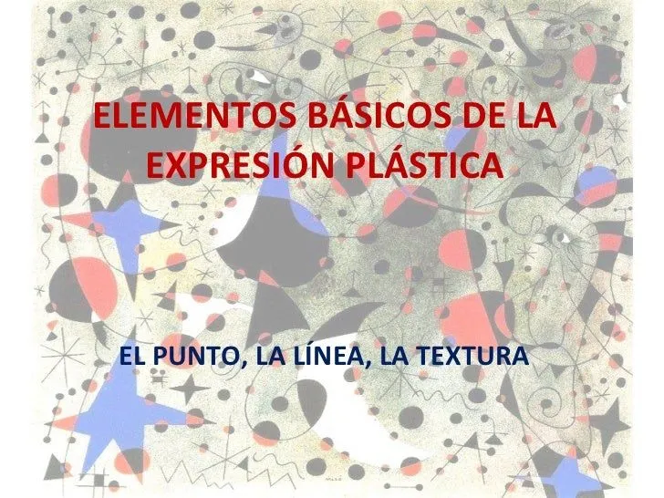 Elementos visuales de la expresión plástica punto, linea, textura Elementos visuales de la expresión plástica punto, linea, textura