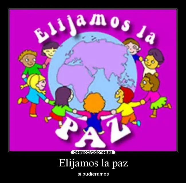 Elijamos la paz | Desmotivaciones