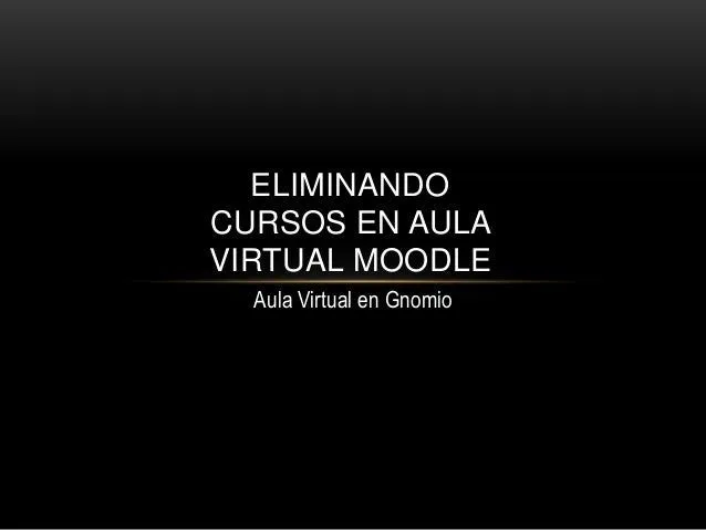 Eliminando categorias o cursos en aula virtual Moodle(Gnomio)