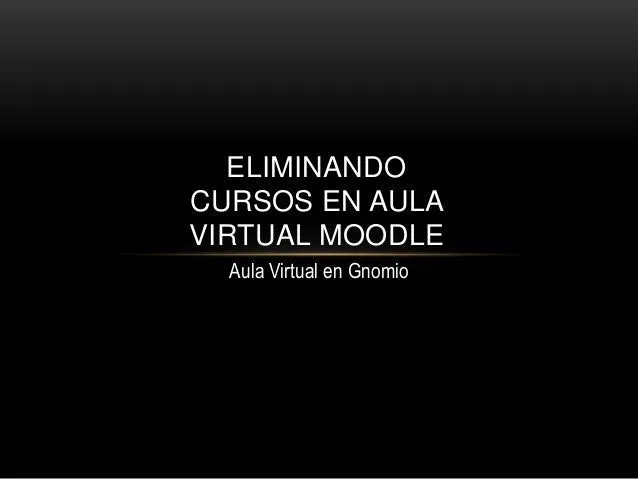 Eliminando categorias o cursos en aula virtual Moodle(Gnomio) Eliminando categorias o cursos en aula virtual Moodle(Gnomio)
