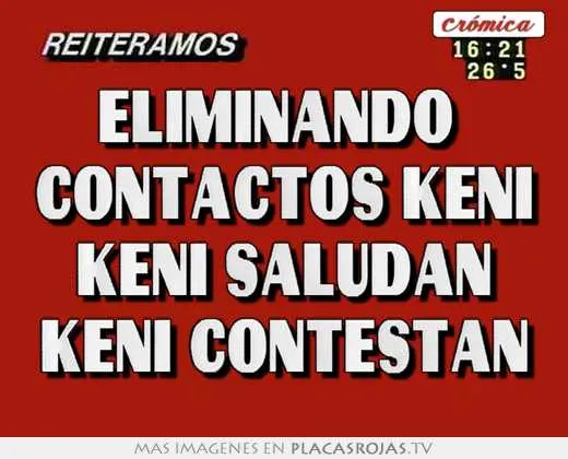 Eliminando contactos keni keni saludan keni contestan - Placas ...