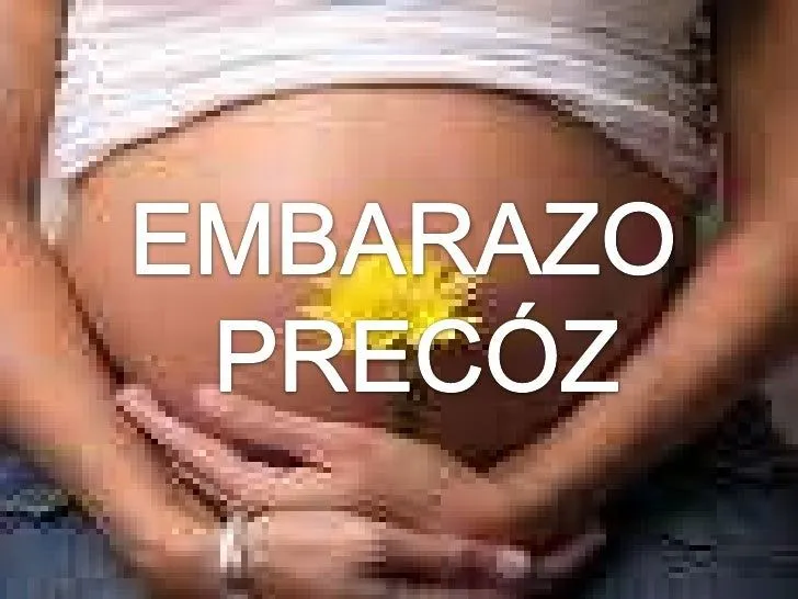 Embarazo Precoz