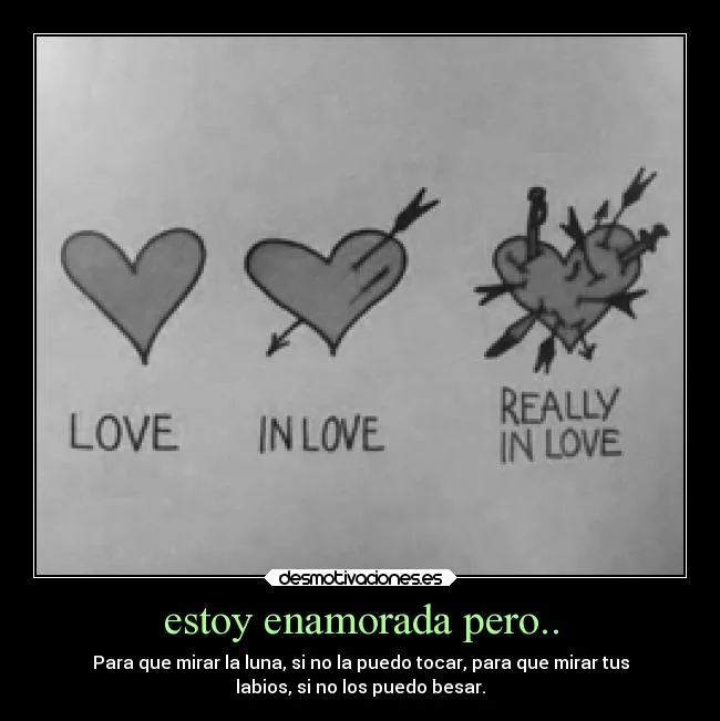 estoy enamorada pero.. | Desmotivaciones