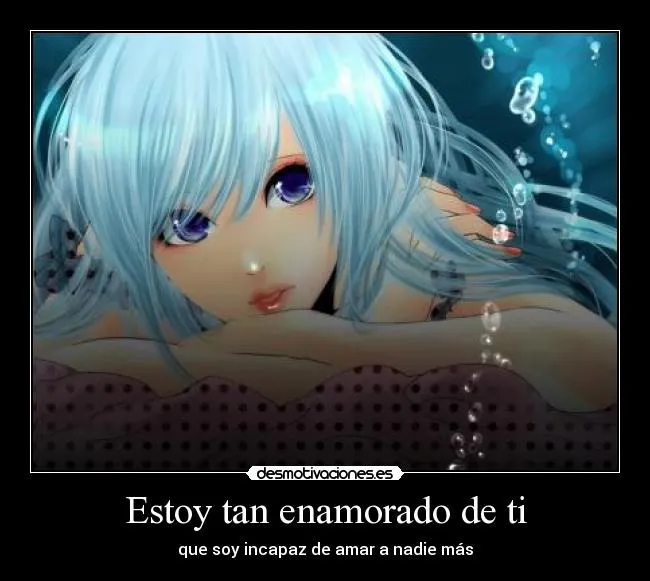 Estoy tan enamorado de ti | Desmotivaciones