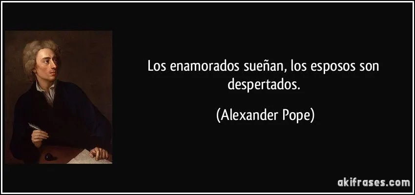 Los enamorados sueñan, los esposos son despertados.