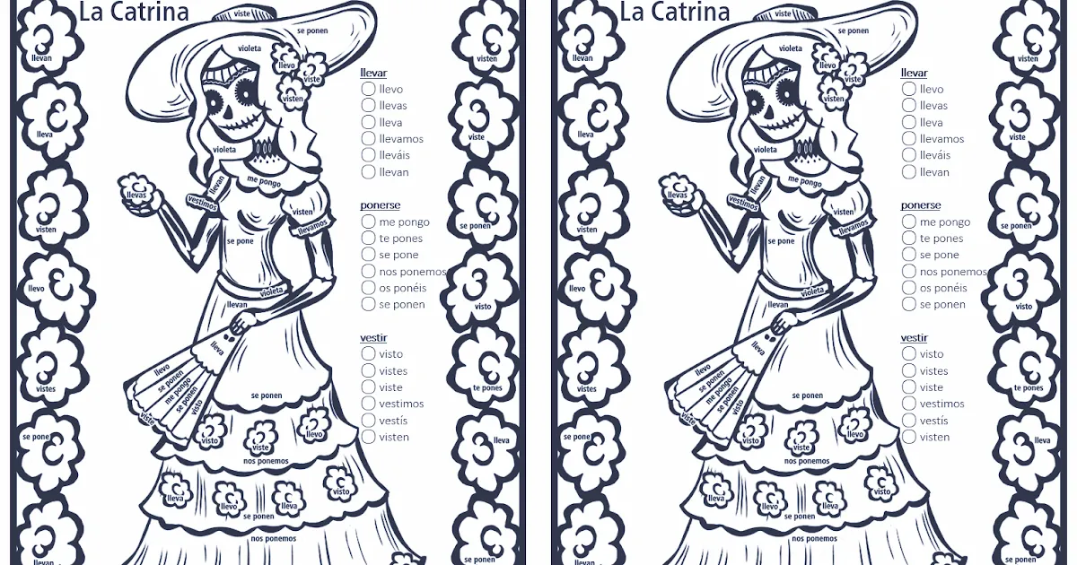Me encanta escribir en español: La Catrina para colorear conjugando los  verbos LLEVAR, VESTIR y PONERSE