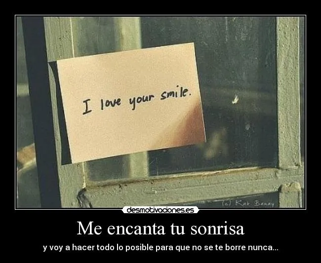 Me encanta tu sonrisa | Desmotivaciones