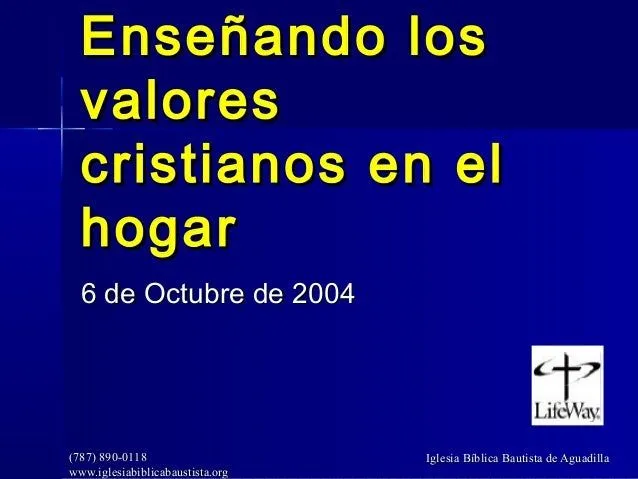Enseñando los valores cristianos en el hogar Enseñando los valores cristianos en el hogar