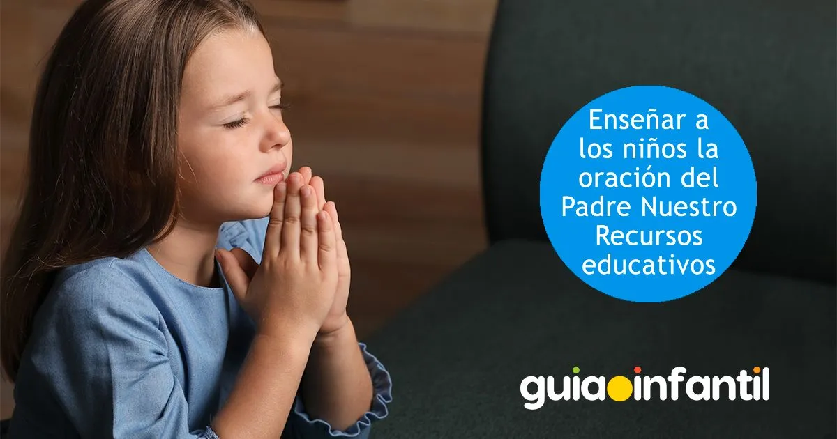 Enseñar a los niños la oración del Padre Nuestro con recursos educativos