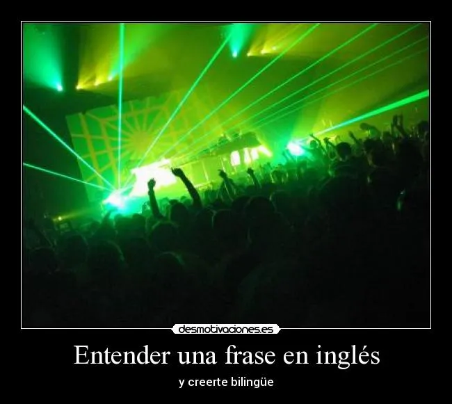 Entender una frase en inglés | Desmotivaciones Entender una frase en inglés | Desmotivaciones