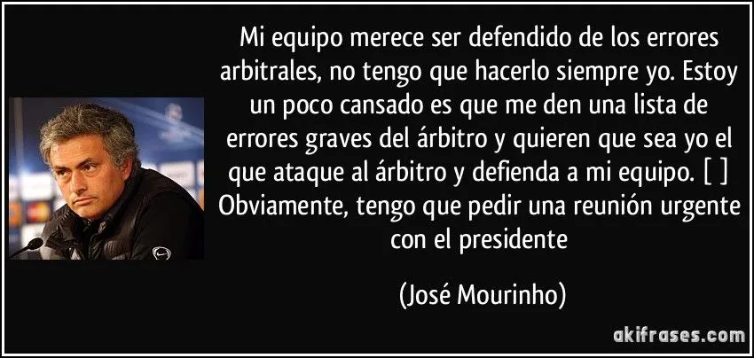 Mi equipo merece ser defendido de los errores arbitrales, no... Mi equipo merece ser defendido de los errores arbitrales, no...