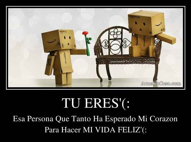 TU ERES'(: