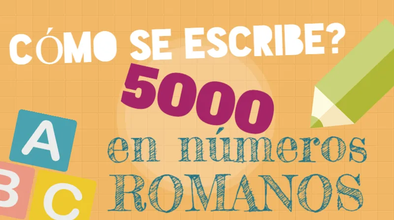 Cómo se escribe: 5000 en números romanos Cómo se escribe: 5000 en números romanos
