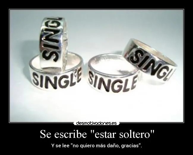 Se escribe "estar soltero" | Desmotivaciones Se escribe "estar soltero" | Desmotivaciones