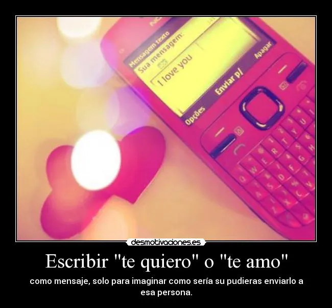 Escribir "te quiero" o "te amo" | Desmotivaciones Escribir "te quiero" o "te amo" | Desmotivaciones
