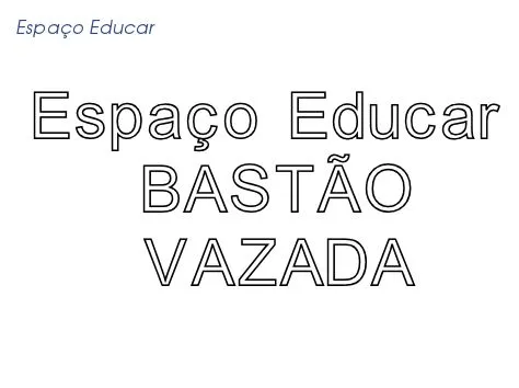 ESPAÇO EDUCAR: Fonte bastão vazada ou imprensa vazada para baixar ... ESPAÇO EDUCAR: Fonte bastão vazada ou imprensa vazada para baixar ...