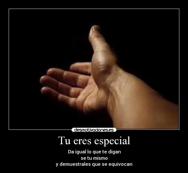Tu eres especial | Desmotivaciones