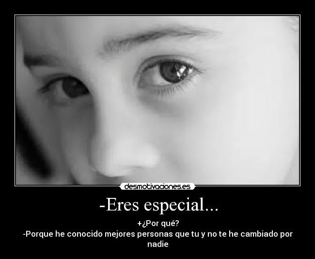 Eres especial... | Desmotivaciones