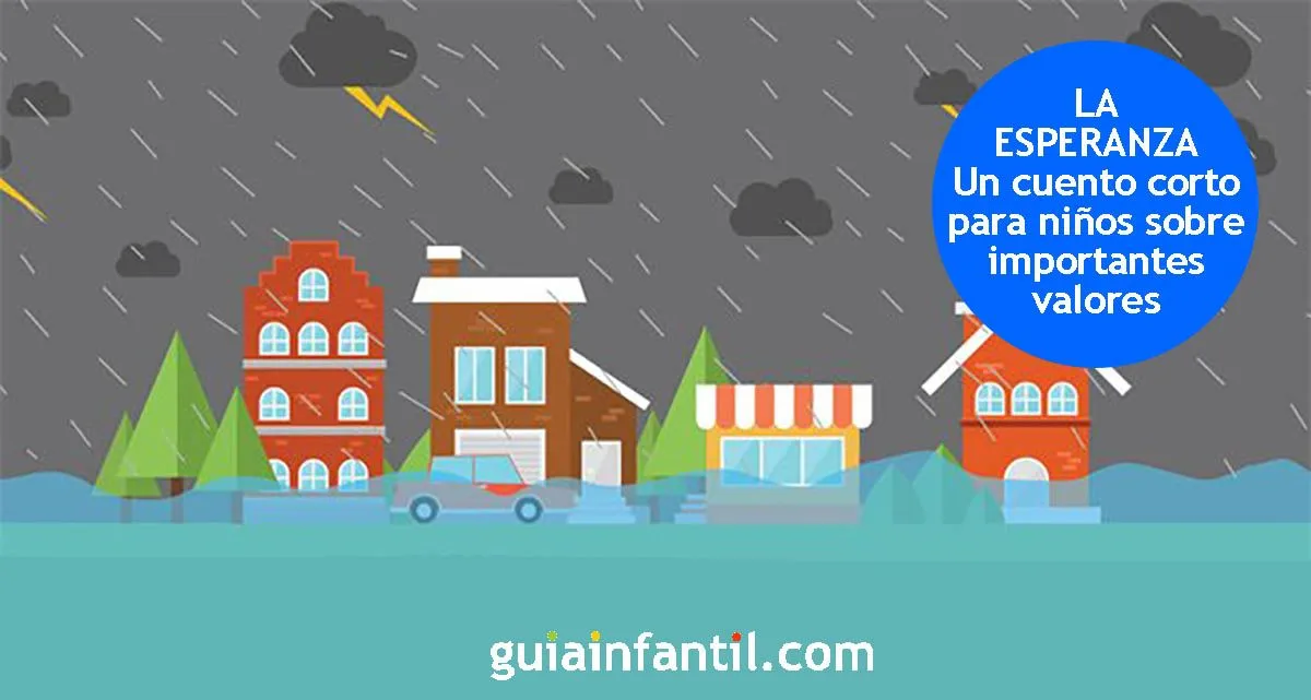 La esperanza. Cuentos cortos para niños con un final feliz La esperanza. Cuentos cortos para niños con un final feliz