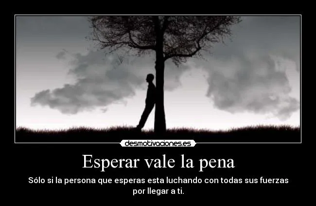 Esperar vale la pena | Desmotivaciones
