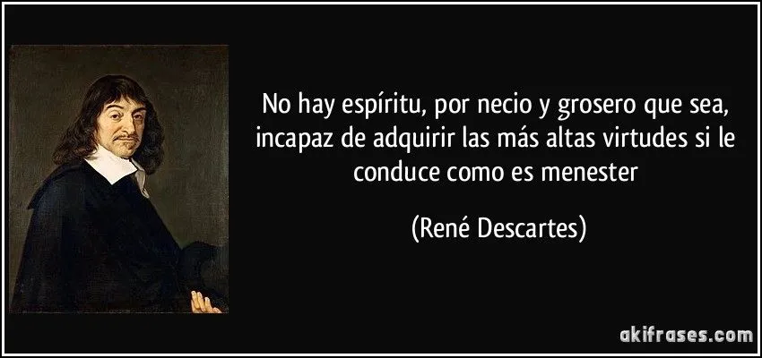 No hay espíritu, por necio y grosero que sea, incapaz de... No hay espíritu, por necio y grosero que sea, incapaz de...