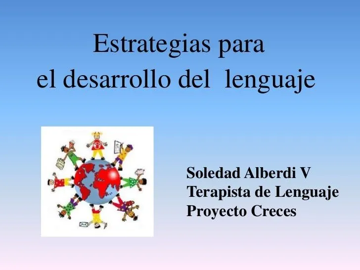 Estrategias para el desarrollo del lenguaje Estrategias para el desarrollo del lenguaje