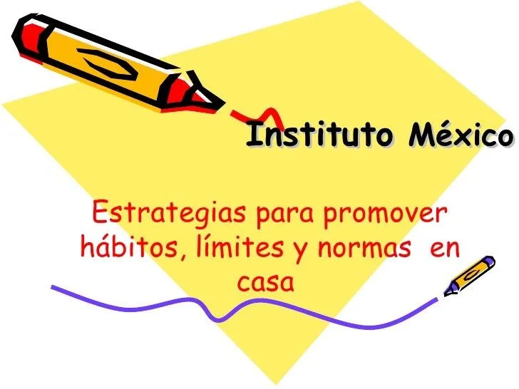 Estrategias para promover hábitos, límites y normas en casa Estrategias para promover hábitos, límites y normas en casa