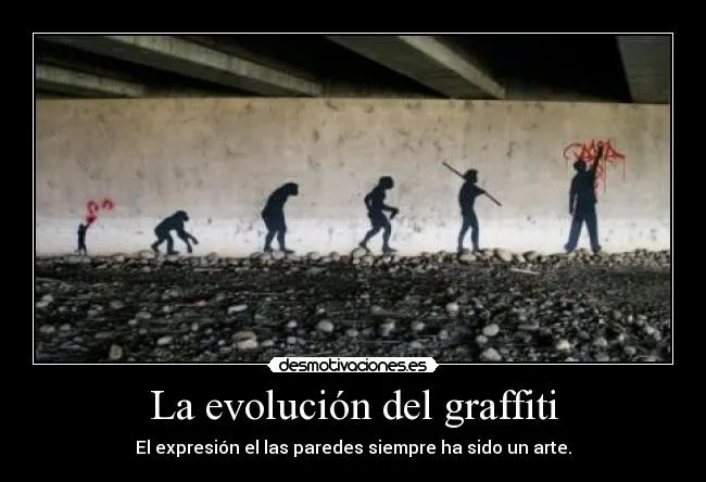 La evolución del graffiti | Desmotivaciones La evolución del graffiti | Desmotivaciones