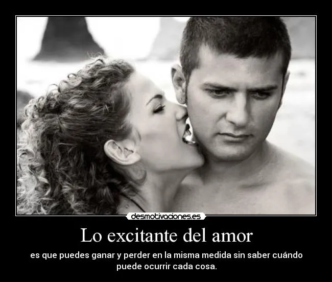 Lo excitante del amor | Desmotivaciones