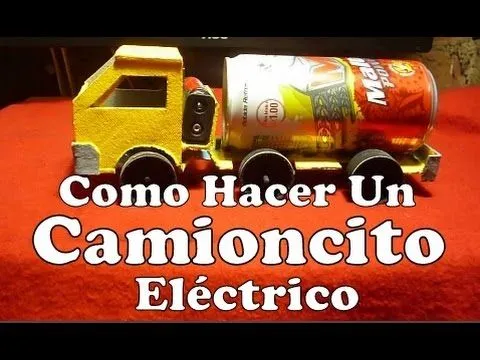 Experimentos Caseros Sencillos Como Hacer Un Camioncito Eléctrico ...