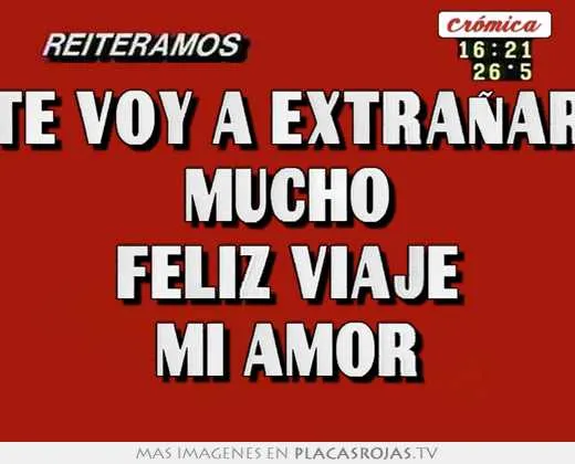 Te voy a extrañar mucho feliz viaje mi amor - Placas Rojas TV
