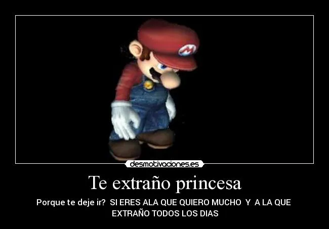 Te extraño princesa | Desmotivaciones