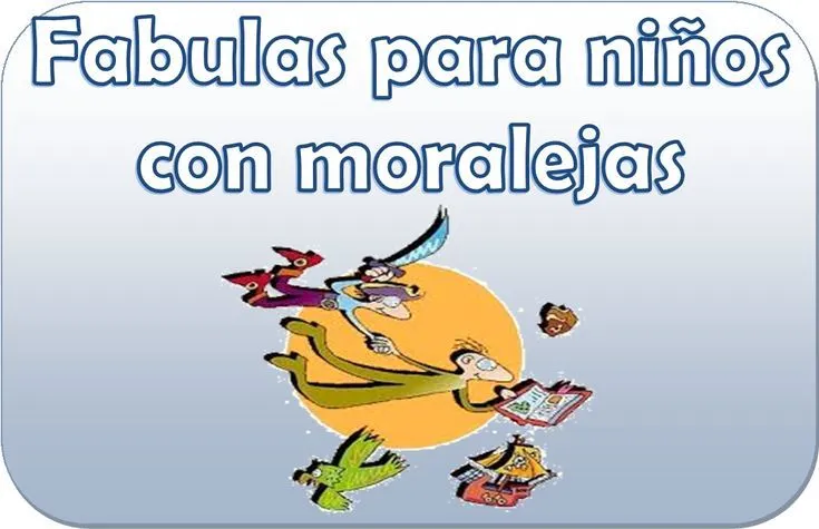 Fabulas para niños con moralejas - http://materialeducativo.org ...