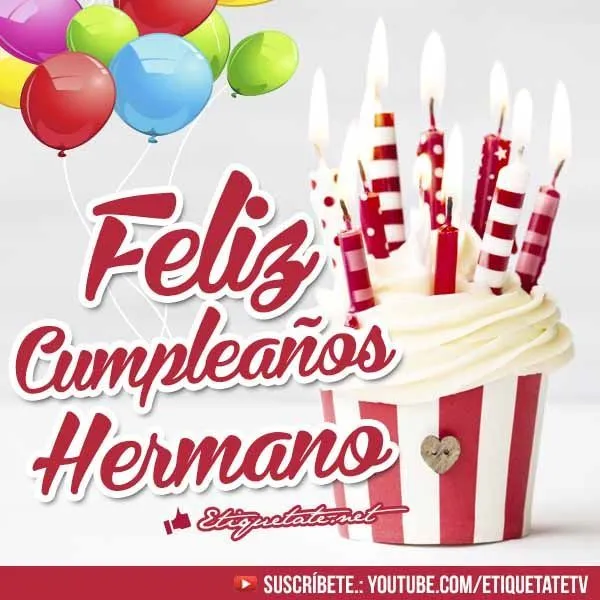 Fabulosas Felicitaciones de Cumpleaños para un hermano VER EN ... Fabulosas Felicitaciones de Cumpleaños para un hermano VER EN ...