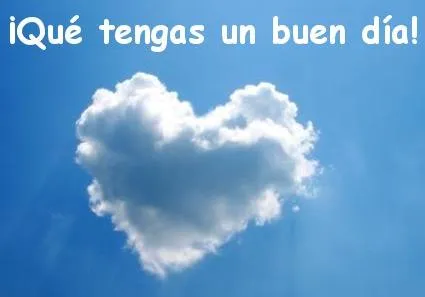 QUE TENGAS BUEN DIA | TODO PARA FACEBOOK IMAGENES PARA FACEBOOK ...