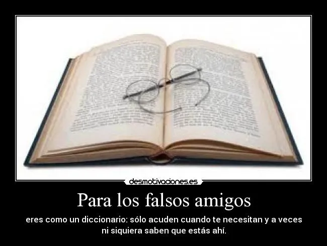 Para los falsos amigos | Desmotivaciones